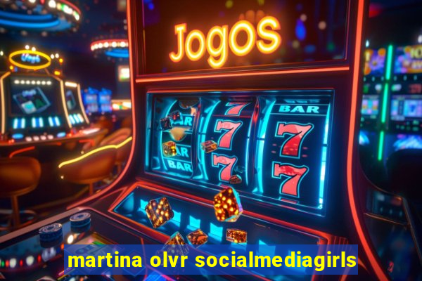 martina olvr socialmediagirls